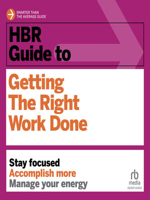 HBR Guide to Getting the Right Work Done - Audiobook